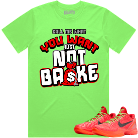 Kobe 6 Reverse Grinch 6s Shirt to Match - RED NOT BROKE